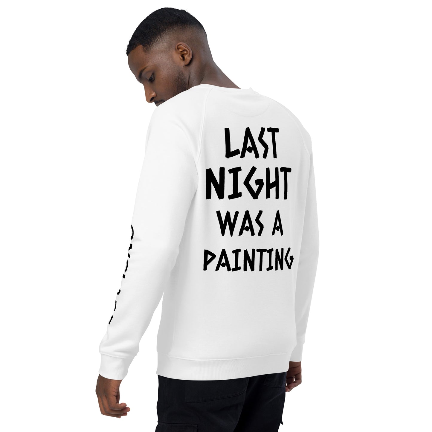 ONCLADE- Last night was a painting (cotton sweatshirt )