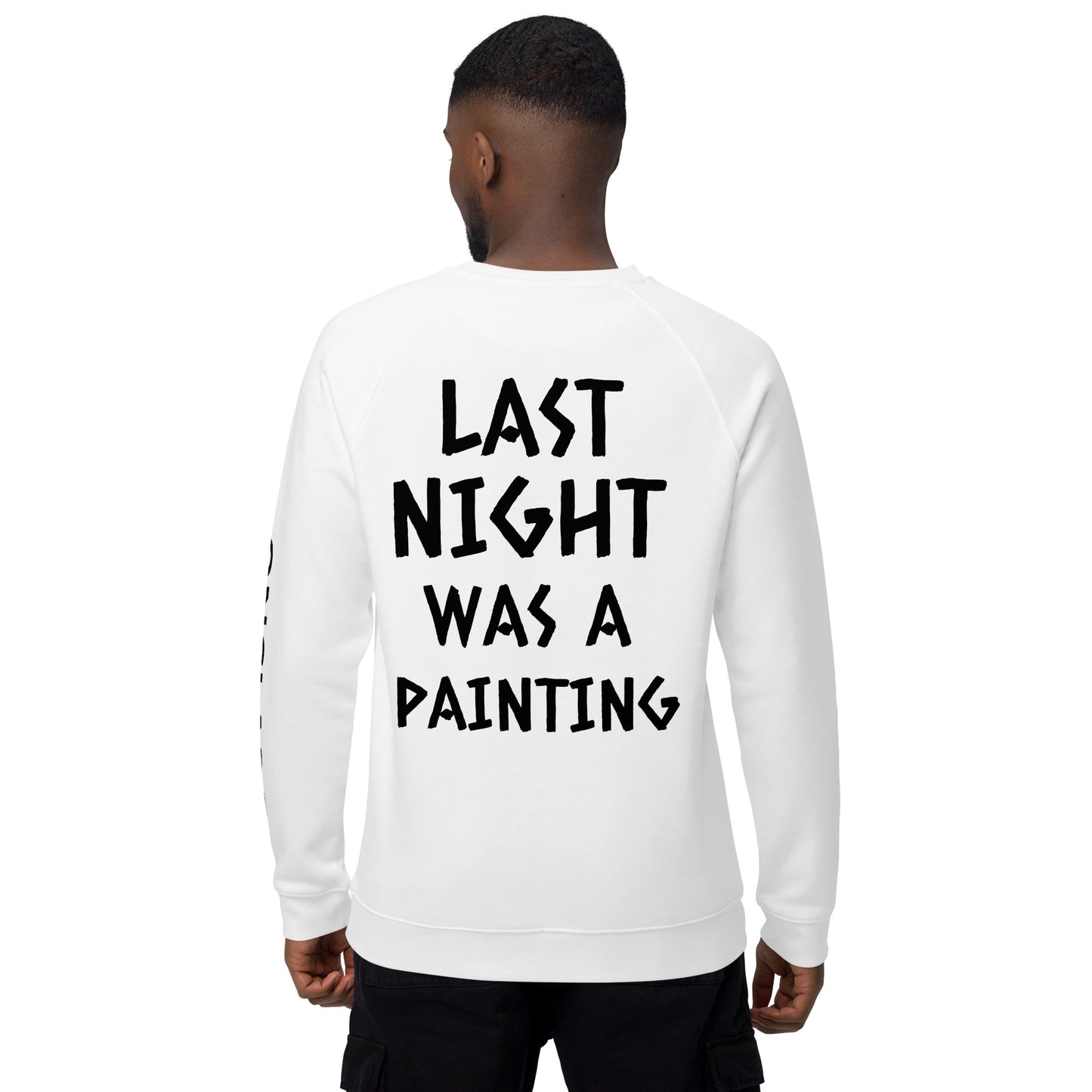 ONCLADE- Last night was a painting (cotton sweatshirt )